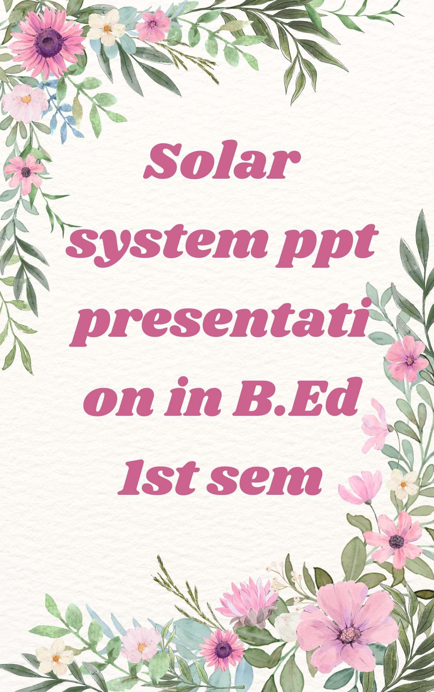 Solar system ppt presentation in B.Ed 1st sem