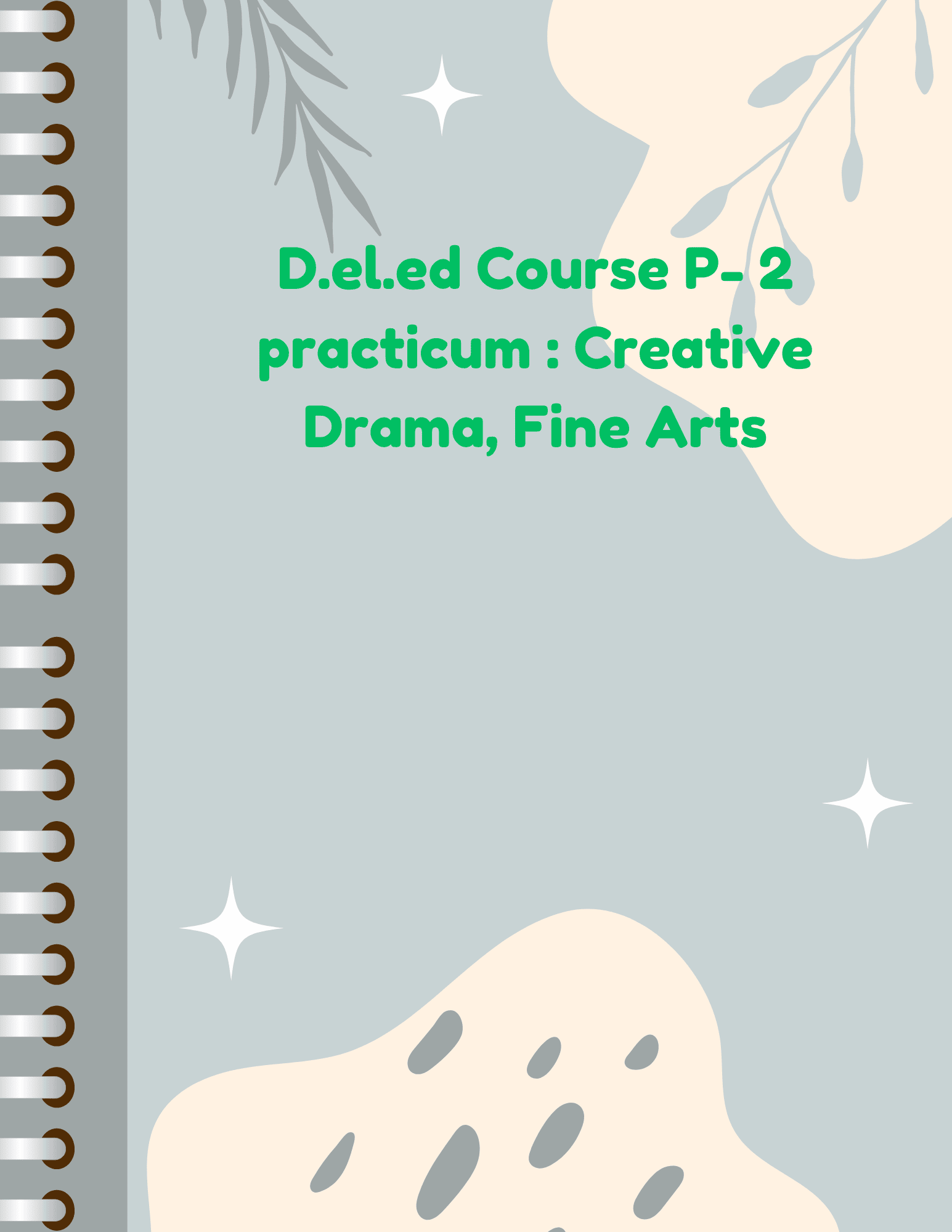 D.el.ed Course P- 2 practicum : Creative Drama, Fine Arts